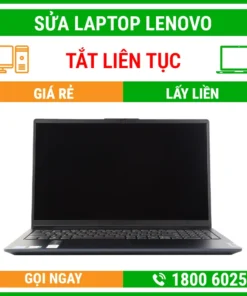 Sửa Laptop Lenovo Bị Tắt Liên Tục – Địa Chỉ Sửa Laptop Lấy Liền Uy Tín Giá Rẻ