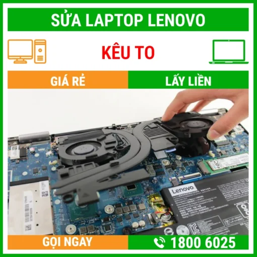 Sửa Laptop Lenovo Kêu To - Địa Chỉ Sửa Laptop Lấy Liền Uy Tín Giá Rẻ