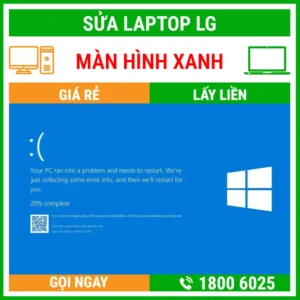 Sửa Laptop LG Bị Màn Hình Xanh - Địa Chỉ Sửa Laptop Lấy Liền Uy Tín Giá Rẻ