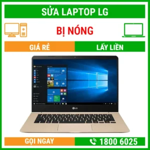 Sửa Laptop LG Bị Nóng - Địa Chỉ Sửa Laptop Lấy Liền Uy Tín Giá Rẻ