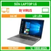 Sửa Laptop LG Bị Virus - Địa Chỉ Sửa Laptop Lấy Liền Uy Tín Giá Rẻ