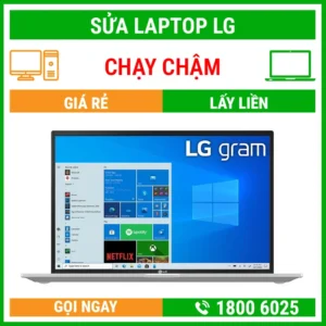 Sửa Laptop LG Chạy Chậm - Địa Chỉ Sửa Laptop Lấy Liền Uy Tín Giá Rẻ
