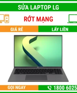 Sửa Laptop LG Rớt Mạng - Địa Chỉ Sửa Laptop Lấy Liền Uy Tín Giá Rẻ