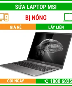 Sửa Laptop MSI Bị Nóng - Địa Chỉ Sửa Laptop Lấy Liền Uy Tín Giá Rẻ