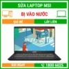 Sửa Laptop MSI Bị Vào Nước - Địa Chỉ Sửa Laptop Lấy Liền Uy Tín Giá Rẻ