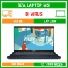 Sửa Laptop MSI Bị Virus - Địa Chỉ Sửa Laptop Lấy Liền Uy Tín Giá Rẻ