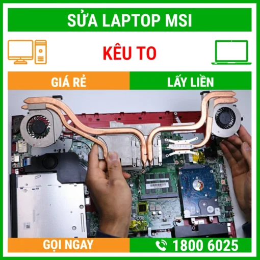 Sửa Laptop MSI Kêu To - Địa Chỉ Sửa Laptop Lấy Liền Uy Tín Giá Rẻ