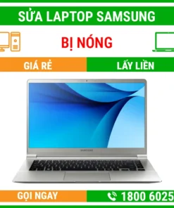Sửa Laptop Samsung Bị Nóng - Địa Chỉ Sửa Laptop Lấy Liền Uy Tín Giá Rẻ