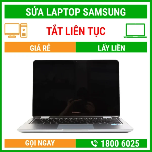 Sửa Laptop Samsung Bị Tắt Liên Tục – Địa Chỉ Sửa Laptop Lấy Liền Uy Tín Giá Rẻ