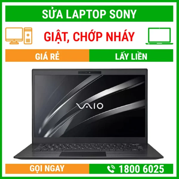 Sửa Laptop Sony Bị Giựt Chớp Chớp – Địa Chỉ Sửa Laptop Lấy Liền Uy Tín Giá Rẻ