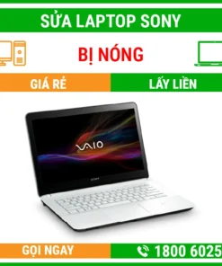 Sửa Laptop Sony Bị Nóng - Địa Chỉ Sửa Laptop Lấy Liền Uy Tín Giá Rẻ
