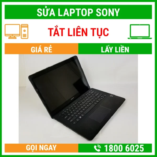 Sửa Laptop Sony Bị Tắt Liên Tục – Địa Chỉ Sửa Laptop Lấy Liền Uy Tín Giá Rẻ