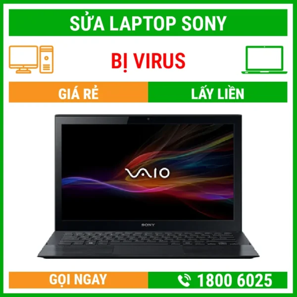 Sửa Laptop Sony Bị Virus - Địa Chỉ Sửa Laptop Lấy Liền Uy Tín Giá Rẻ