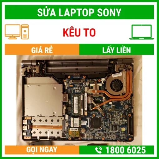 Sửa Laptop Sony Kêu To - Địa Chỉ Sửa Laptop Lấy Liền Uy Tín Giá Rẻ