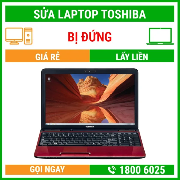 Sửa Laptop Toshiba Bị Đứng - Địa Chỉ Sửa Laptop Lấy Liền Uy Tín Giá Rẻ