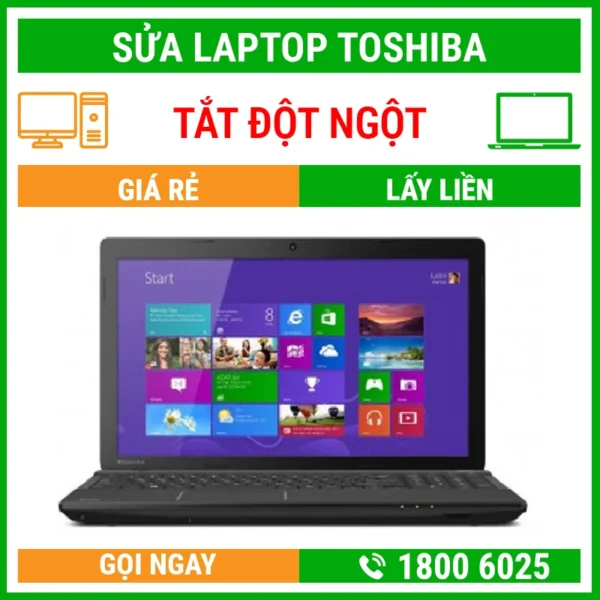 Sửa Laptop Toshiba Bị Tắt Đột Ngột – Địa Chỉ Sửa Laptop Lấy Liền Uy Tín Giá Rẻ