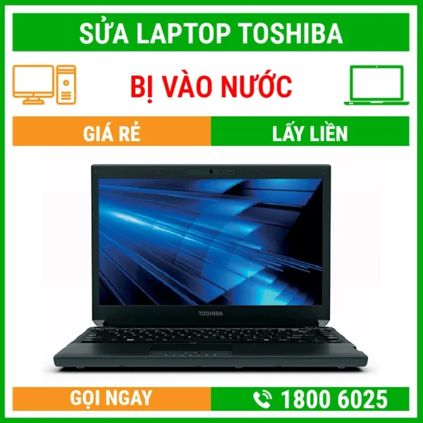 Sửa Laptop Toshiba Bị Vào Nước - Địa Chỉ Sửa Laptop Lấy Liền Uy Tín Giá Rẻ