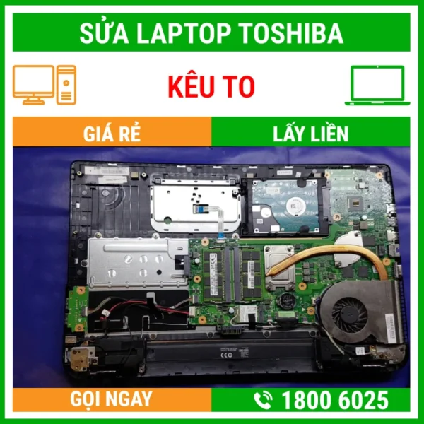 Sửa Laptop Toshiba Kêu To - Địa Chỉ Sửa Laptop Lấy Liền Uy Tín Giá Rẻ