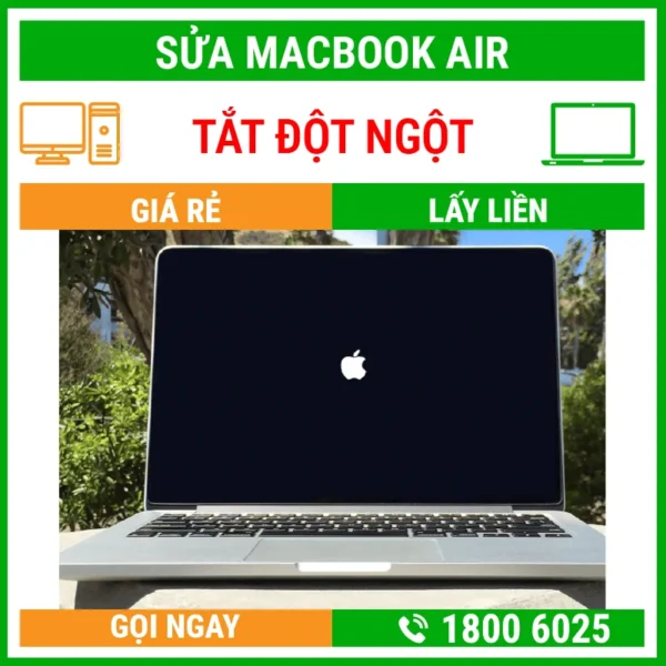 Sửa Macbook Air Bị Tắt Đột Ngột – Địa Chỉ Sửa Laptop Lấy Liền Uy Tín Giá Rẻ