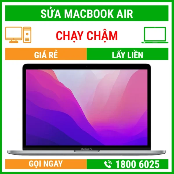 Sửa Macbook Air Chạy Chậm – Địa Chỉ Sửa Laptop Lấy Liền Uy Tín Giá Rẻ