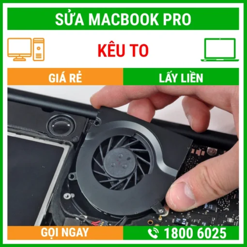 Sửa Macbook Pro Kêu To - Địa Chỉ Sửa Laptop Lấy Liền Uy Tín Giá Rẻ