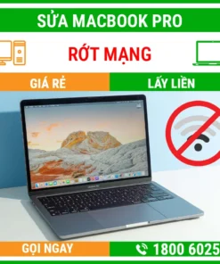 Sửa Macbook Pro Rớt Mạng - Địa Chỉ Sửa Laptop Lấy Liền Uy Tín Giá Rẻ