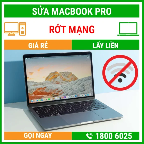 Sửa Macbook Pro Rớt Mạng - Địa Chỉ Sửa Laptop Lấy Liền Uy Tín Giá Rẻ