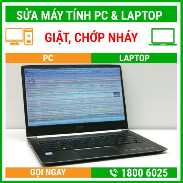 Sửa Máy Tính Bị Giựt Chớp Chớp - Địa Chỉ Sửa Pc Laptop Lấy Liền Uy Tín Giá Rẻ