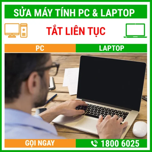 Sửa Máy Tính Bị Tắt Liên Tục - Địa Chỉ Sửa Pc Laptop Lấy Liền Uy Tín Giá Rẻ