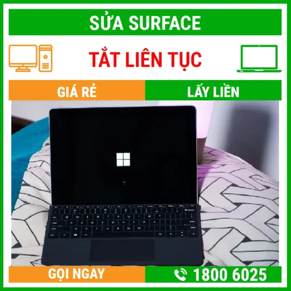 Sửa Surface Bị Tắt Liên Tục – Địa Chỉ Sửa Laptop Lấy Liền Uy Tín Giá Rẻ