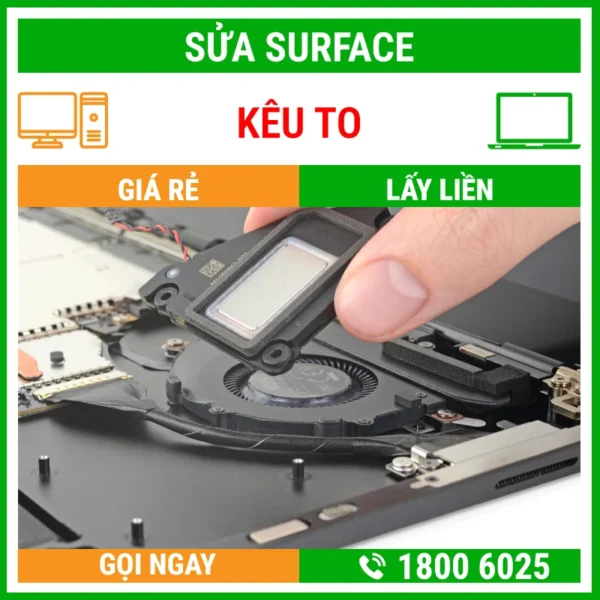 Sửa Surface Kêu To - Địa Chỉ Sửa Laptop Lấy Liền Uy Tín Giá Rẻ