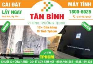 Cài Đặt Máy Vi Tính PC, Laptop Giá Rẻ Tại Quận Tân Bình