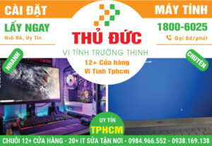 Cài Đặt Máy Vi Tính PC, Laptop Giá Rẻ Tại Quận Thủ Đức