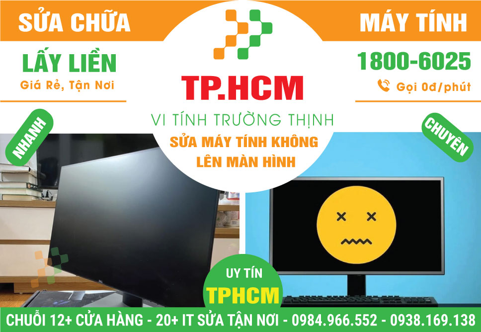 Địa Chỉ Sửa Máy Tính Không Lên Màn Hình TPHCM Giá Rẻ
