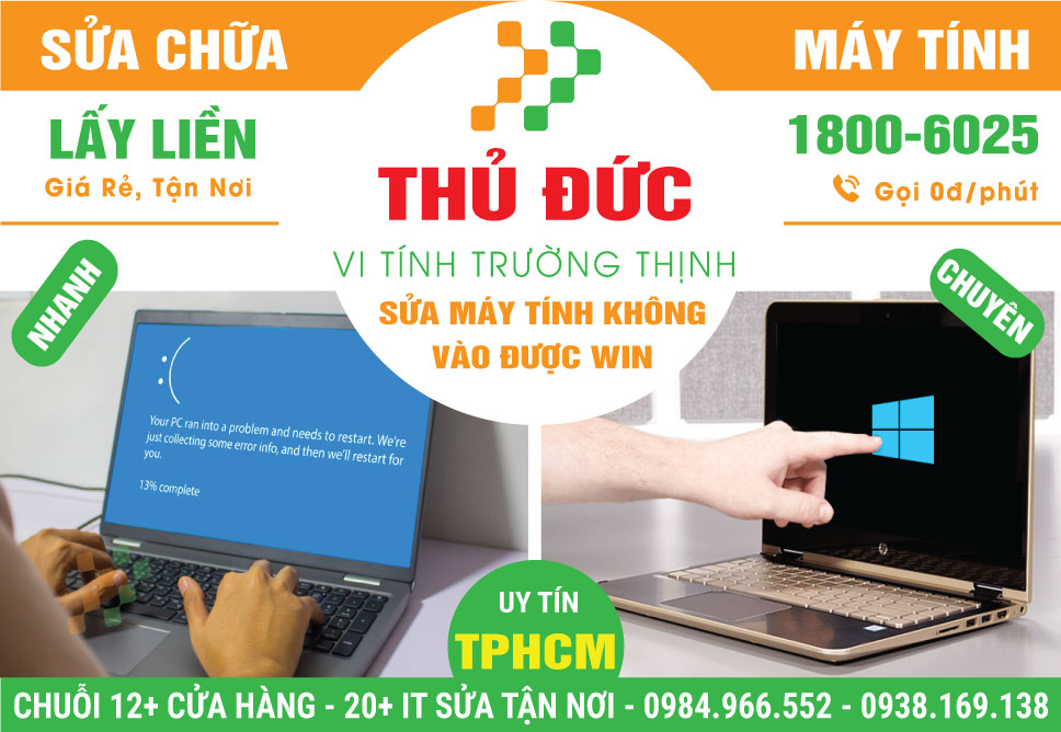 Địa Chỉ Sửa Máy Tính Không Vào Win Tại Thủ Đức Lấy Liền