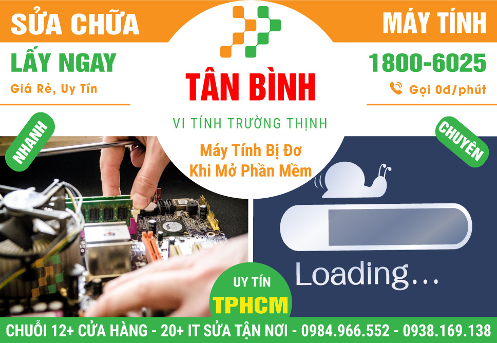 Địa Chỉ Sửa Máy Tính Bị Đơ Khi Mở Phần Mềm Tại Quận Tân Bình