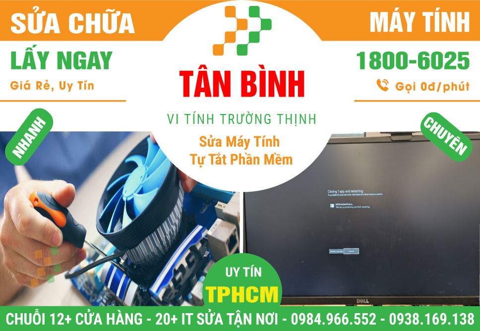 Chỗ Sửa Máy Tính Bị Lỗi Tự Động Tắt Phần Mềm Tại Quận Tân Bình