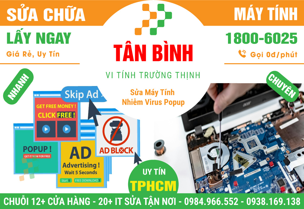 Địa Chỉ Xử Lý Máy Tính Bị Nhiễm Virus, Popup Tại Quận Tân Bình