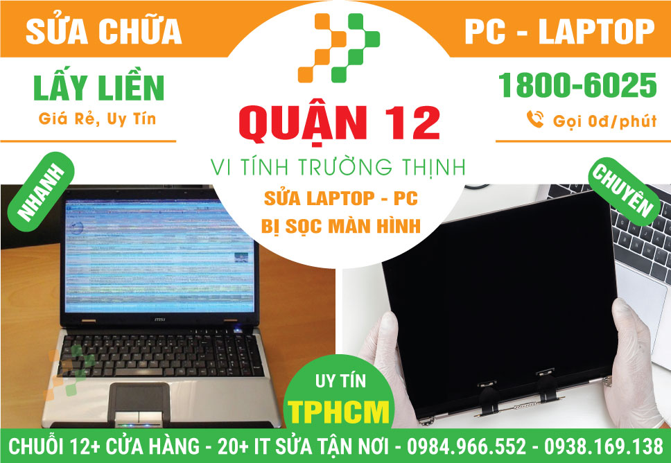 Địa Chỉ Sửa Laptop Bị Sọc Màn Hình Quận 12 Giá Rẻ