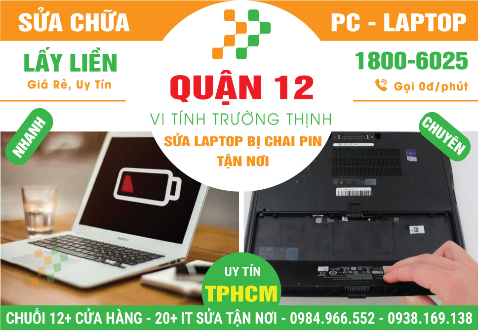 Địa Chỉ Sửa Laptop Chai Pin Quận 12 Tận Nhà