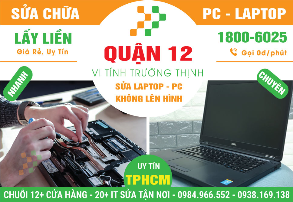 Địa Chỉ Sửa Laptop Không Lên Hình Quận 12 Tại Nhà