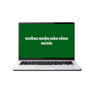 Địa Chỉ Sửa Laptop Không Nhận Màn Hình Ngoài TPHCM