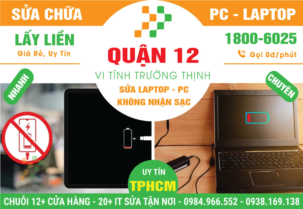 Địa Chỉ Sửa Laptop Không Nhận Sạc Quận 12 Giá Rẻ