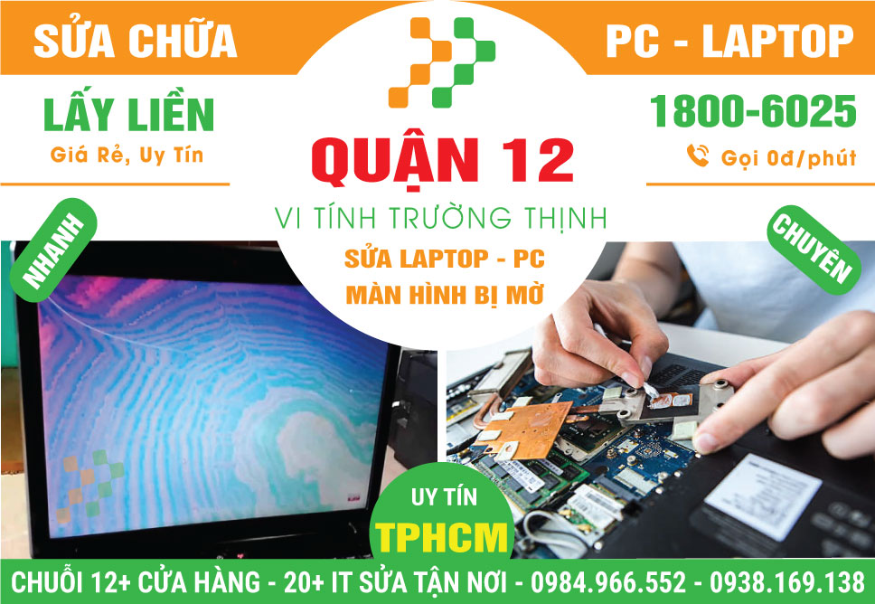 Địa Chỉ Sửa Laptop Màn Hình Mờ Quận 12 Lấy Liền