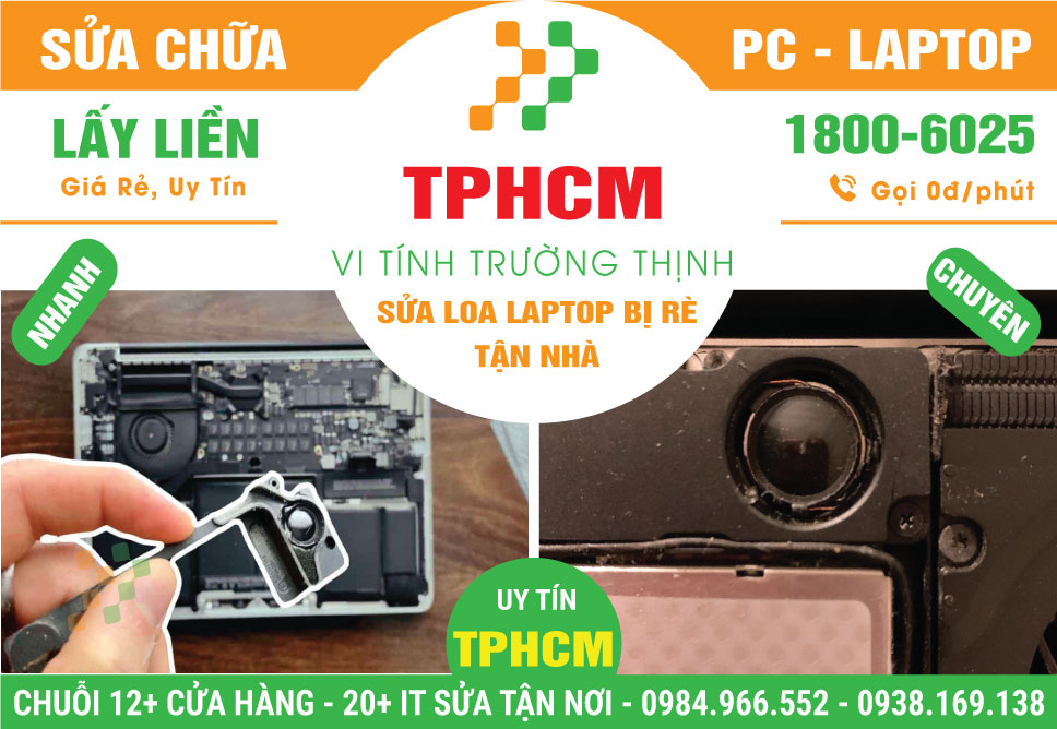 Địa Chỉ Sửa Loa Laptop Bị Rè TPHCM Giá Rẻ