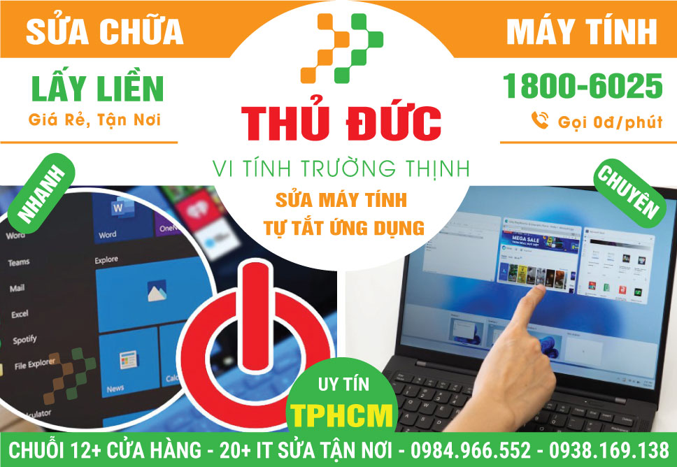 Địa Chỉ Sửa Máy Tính Tự Tắt Ứng Dụng Tại Thủ Đức Lấy Liền