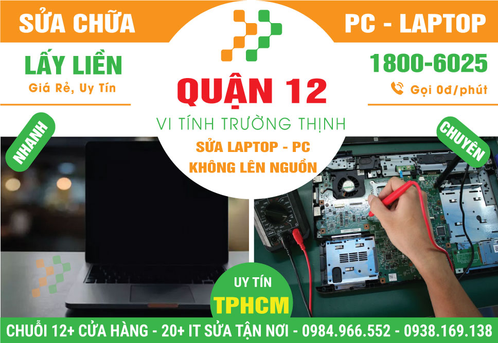 Dịch Vụ Sửa Laptop Không Lên Nguồn Quận 12 Tận Nơi Giá Rẻ