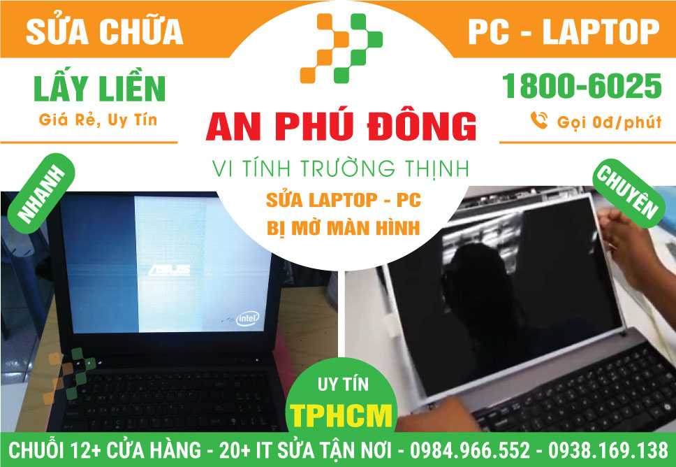 Sửa Chữa Laptop Màn Hình Mờ Ở Phường An Phú Đông - Quận 12 Cũ