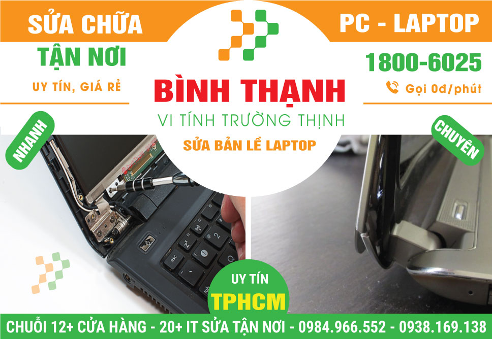 Sửa Bản Lề Laptop Quận Bình Thạnh Tận Nhà