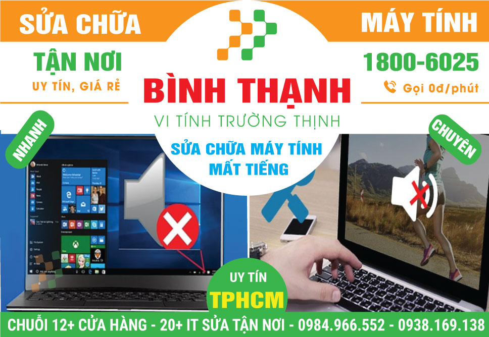 Sửa Máy Tính Bị Mất Tiếng Quận Bình Thạnh Tận Nơi